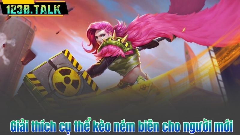 Giải thích cụ thể kèo ném biên cho người mới