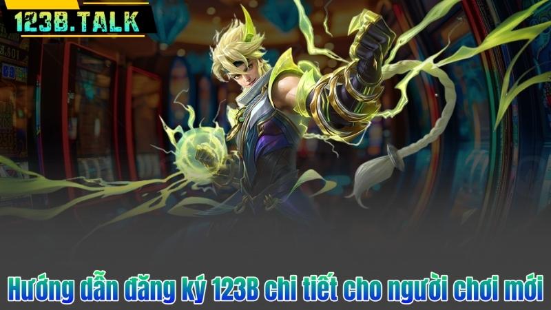 Hướng dẫn đăng ký 123B chi tiết cho người chơi mới