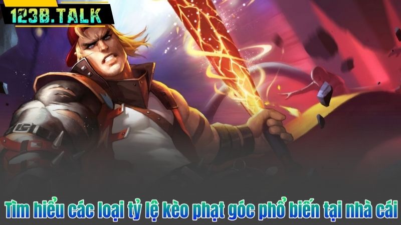 Tìm hiểu các loại tỷ lệ kèo phạt góc phổ biến tại nhà cái